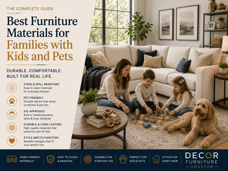 Best Furniture Materials for Families with Kids and Pets