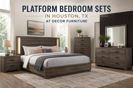 Platform bedroom sets in Houston TX at Decor Furniture