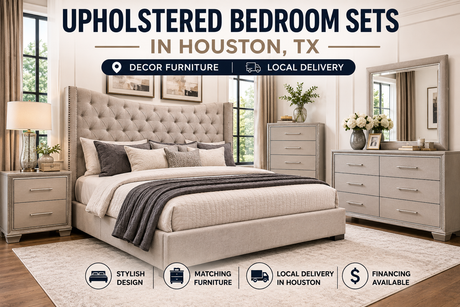Upholstered bedroom sets in Houston TX at Decor Furniture